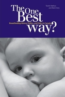 One Best Way?, The: Breastfeeding History, Politics, and Policy in Canada 1554581478 Book Cover