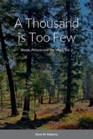 A Thousand is Too Few: Words, Pictures and The Word, Vol. 2 1387585851 Book Cover