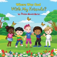 Where Was God With My Friends? B0F3FY6913 Book Cover
