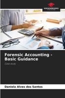 Forensic Accounting - Basic Guidance: Case study 6206014851 Book Cover