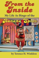 From the Inside: My Life As Bingo of the Banana Splits (hardback) 1629335665 Book Cover