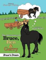 The Adventures of Bruce, Ben & Gerry: Bruce's Dream 1477202498 Book Cover