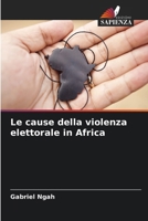 Le cause della violenza elettorale in Africa (Italian Edition) 6207553632 Book Cover