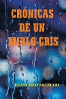 CRÓNICAS DE UN MIRLO GRIS (Spanish Edition) B0FTMBMPCM Book Cover