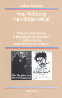 Vom Weltkrieg Zum B�rgerkrieg?: Politischer Extremismus in Deutschland Und Frankreich 1918-1933/39 Berlin Und Paris Im Vergleich 3486563572 Book Cover