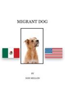 Migrant Dog 1975892275 Book Cover