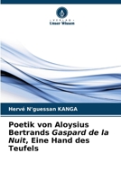 Poetik von Aloysius Bertrands Gaspard de la Nuit, Eine Hand des Teufels (German Edition) 6207121295 Book Cover