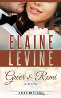 Greer and Remi: A Red Team Wedding Novella 1702613739 Book Cover