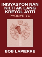 Inisyasyon Nan Kilti AK Lang Krey�l Ayiti: Pyonye Yo: Pou Christian Beaulieu 1541256549 Book Cover
