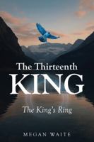 The Thirteenth King: The King's Ring B0G54CF7GQ Book Cover