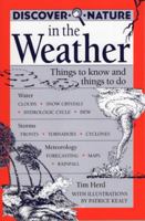 Discover Nature in the Weather: Things to Know and Things to Do (Discover Nature) 0811727165 Book Cover