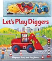 Magnetic Let's Play Diggers 1849561311 Book Cover