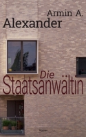 Die Staatsanwältin (German Edition) 3749471959 Book Cover