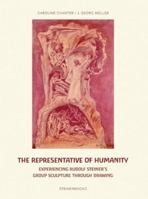 The Representative of Humanity: Experiencing Rudolf Steiner’s Group Sculpture Through Drawing 1621484106 Book Cover