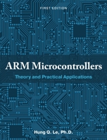 ARM Microcontrollers: Theory and Practical Applications 1516585860 Book Cover