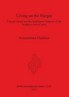 Living on the Margin: Chryssi Island and the Settlement Patterns of the Ierapetra Area, South-Eastern Crete 1407311697 Book Cover