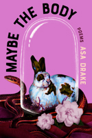 Maybe the Body: Poems 196310868X Book Cover
