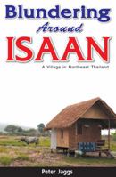 Blundering Around Isaan 1633230910 Book Cover
