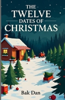 The Twelve Dates of Christmas: A Maple Ridge Novel B0HBNKQ4LP Book Cover
