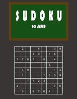 Sudoku 10 ans: 150 puzzles avec des solutions - Facile � difficile - Pour les d�butants et les joueurs avanc�s 1078292574 Book Cover