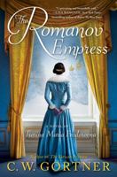 The Romanov Empress: A Novel of Tsarina Maria Feodorovna 0425286169 Book Cover