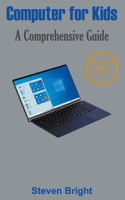 Computer for Kids: A Comprehensive Guide 1393043321 Book Cover