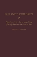 Ireland and the Quality of Life: The Famine Era (Studies in Health and Human Services) 0313307520 Book Cover
