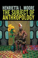 The Subject of Anthropology 0745608094 Book Cover