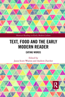 Text, Food and the Early Modern Reader: Eating Words 0367665654 Book Cover