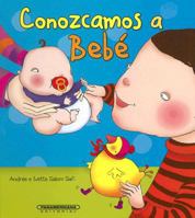 Conozcamos a Bebe/ Let's Learn about the Baby (Jardin De Letras) 958302564X Book Cover