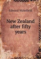 New Zealand After Fifty Years 1340768860 Book Cover