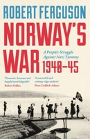 Norway's War: A People's Struggle Against Nazi Tyranny, 1940-45 1801104824 Book Cover