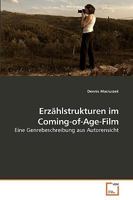 Erzählstrukturen im Coming-of-Age-Film: Eine Genrebeschreibung aus Autorensicht 3639237501 Book Cover