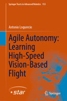 Agile Autonomy: Learning High-Speed Vision-Based Flight 3031272870 Book Cover