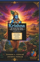 Krishna: The Divine Flute Player Who Changed the World: Book 8 of 10: From the Magical Lands of Vrindavan to the Great Battlefield of Kurukshetra, ... Harmony, Peace & Prosperity in Your Life) B0H6Z57BDQ Book Cover
