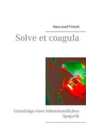 Solve et coagula: Grundzüge einer lebenskundlichen Spagyrik 3848224399 Book Cover
