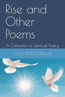Rise and Other Poems: A Collection of Spiritual Poetry 1676913165 Book Cover