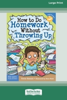 How to Do Homework Without Throwing Up [Standard Large Print 16 Pt Edition] 0369362764 Book Cover