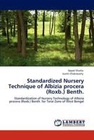 Standardized Nursery Technique of Albizia procera (Roxb.) Benth. 3848491249 Book Cover