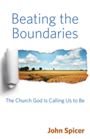 Beating the Boundaries: The Church God Is Calling Us to Be 0819232939 Book Cover