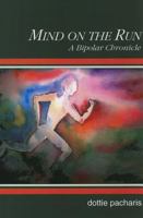 Mind on the Run:A Bipolar Chronicle 1882883918 Book Cover