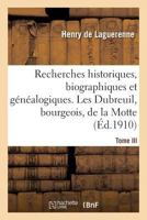 Recherches historiques, biographiques et généalogiques. Tome III 201923498X Book Cover