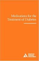 Medications for the Treatment of Diabetes 1580400361 Book Cover