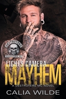Lights Camera Mayhem: A Hagerstown Destroyers Motorcycle Club Novel B0BHLDFBQP Book Cover