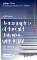 Demographics of the Cold Universe with ALMA: From Interstellar and Circumgalactic Media to Cosmic Structures 9811649782 Book Cover