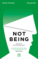 Not Being: The Art of Self-Transformation 1912555905 Book Cover