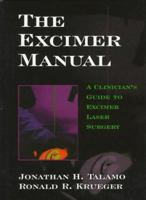 The Excimer Manual: A Clinician's Guide to Excimer Laser Surgery 0316831751 Book Cover