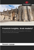 Frankish knights, Arab models? 6208937000 Book Cover