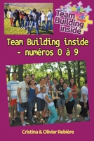 Team Building Inside - Numéros 0 à 9 (French Edition) B0CWK58GG4 Book Cover