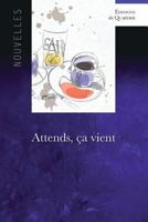 Attends, ?a Vient 197603888X Book Cover
